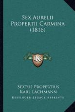 Sex Aurelii Propertii Carmina (1816)