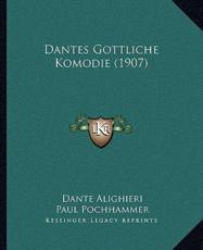 Dantes Gottliche Komodie (1907) - MR Dante Alighieri (author), Paul Pochhammer (editor)