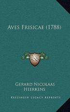 Aves Frisicae (1788) - Gerard Nicolaas Heerkens