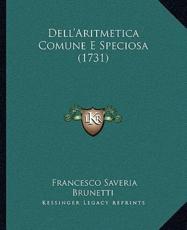 Dell'Aritmetica Comune E Speciosa (1731) - Francesco Saveria Brunetti (author)