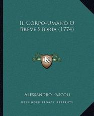 Il Corpo-Umano O Breve Storia (1774) - Alessandro Pascoli (author)