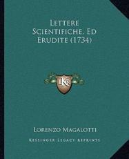 Lettere Scientifiche, Ed Erudite (1734) - Lorenzo Magalotti