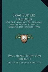 Essai Sur Les Prejuges - Paul Henri Thiry Von Holbach