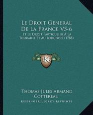 Le Droit General De La France V5-6 - Thomas Jules Armand Cottereau (author)
