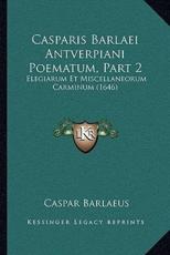 Casparis Barlaei Antverpiani Poematum, Part 2 - Barlaeus