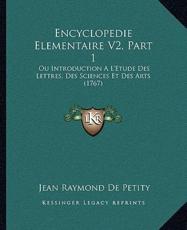 Encyclopedie Elementaire V2, Part 1 - Jean Raymond De Petity