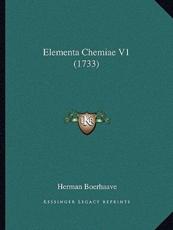 Elementa Chemiae V1 (1733) - Herman Boerhaave