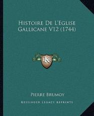 Histoire De L'Eglise Gallicane V12 (1744) - Pierre Brumoy