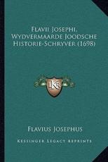 Flavii Josephi, Wydvermaarde Joodsche Historie-Schryver (1698) - Flavius Josephus (author)