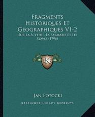 Fragments Historiques Et Geographiques V1-2 - Jan Hrabia Potocki (editor)