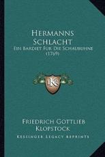 Hermanns Schlacht - Friedrich Gottlieb Klopstock (author)