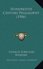Hundredth Century Philosophy (1906) Hundredth Century Philosophy (1906)