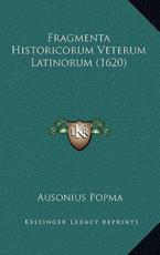 Fragmenta Historicorum Veterum Latinorum (1620) - Ausonius Popma