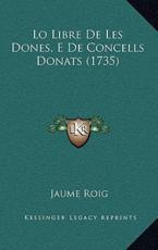 Lo Libre De Les Dones, E De Concells Donats (1735) - Jaume Roig