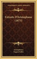 Extraits D'Aristophane (1873) - Aristophanes, Eugene Fallex (editor)