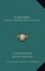 Cochise - Edgar Wyatt, Allan Houser (illustrator)