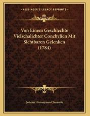 Von Einem Geschlechte Vielschalichter Conchylien Mit Sichtbaren Gelenken (1784) - Johann Hieronymus Chemnitz (author)