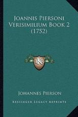 Joannis Piersoni Verisimilium Book 2 (1752) - Johannes Pierson (author)