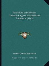 Psalterium In Dialectum Copticae Linguae Memphiticam Translatum (1843) - Moritz Gotthilf Schwartze