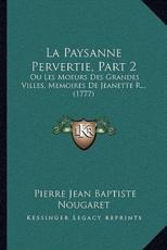 La Paysanne Pervertie, Part 2 - Pierre Jean Baptiste Nougaret