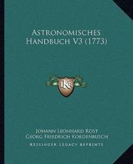 Astronomisches Handbuch V3 (1773) - Johann Leonhard Rost (author), Georg Friedrich Kordenbusch (editor)