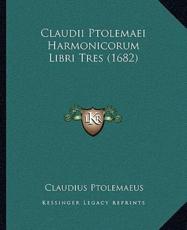 Claudii Ptolemaei Harmonicorum Libri Tres (1682) - Claudius Ptolemaeus (author)