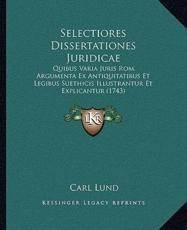 Selectiores Dissertationes Juridicae - Carl Lund