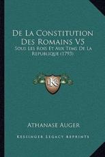 De La Constitution Des Romains V5 - Athanase Auger (author)