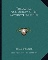 Thesaurus Nummorum Sueo-Gothicorum (1731) - Elias Brenner (author)