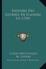 Histoire Des Guerres De Flandre V3 (1769) - Guido Bentivoglio, M Loiseau