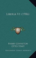 Liberia V1 (1906) - Harry Johnston (author), Otto Stapf (other)