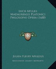 Lucii Apuleii Madaurensis Platonici Philosophi Opera (1688) - Julien Fleury Apuleius