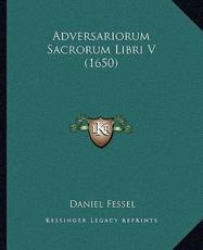 Adversariorum Sacrorum Libri V (1650) - Daniel Fessel