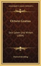 Ortwin Gratius - Dietrich Reichling