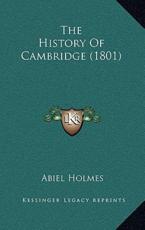 The History Of Cambridge (1801) - Abiel Holmes (author)