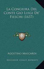 La Congiura Del Conte Gio Luigi De' Fieschi (1637) - Agostino Mascardi (author)