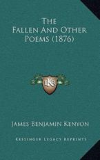 The Fallen And Other Poems (1876) - James Benjamin Kenyon (author)