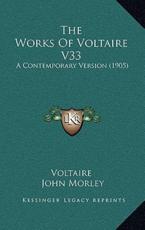 The Works Of Voltaire V33 - Voltaire, John Morley (other), Tobias George Smollett (other)