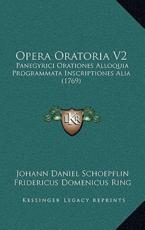 Opera Oratoria V2 - Johann Daniel Schoepflin
