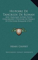 Histoire De Tancrede De Rohan - Henri Griffet (author)