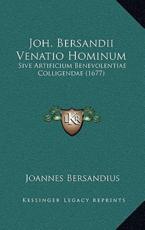 Joh. Bersandii Venatio Hominum - Joannes Bersandius (author)