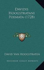 Davidis Hoogstratani Poemata (1728) - David Van Hoogstraten