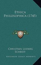 Ethica Philosophica (1745) - Christian Ludwig Scheidt