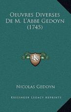 Oeuvres Diverses De M. L'Abbe Gedoyn (1745) - Nicolas Gedoyn (author)