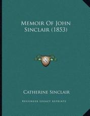 Memoir Of John Sinclair (1853) - Catherine Sinclair
