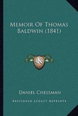 Memoir Of Thomas Baldwin (1841) - Daniel Chessman (author)
