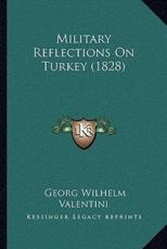 Military Reflections On Turkey (1828) - Georg Wilhelm Valentini
