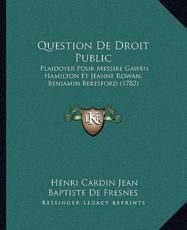 Question De Droit Public - Henri Cardin Jean Baptiste De Fresnes (author)