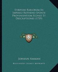 Stirpium Rariorum in Imperio Rutheno Sponte Provenientium Icones Et Descriptiones (1739) - Johann Conrad Amman (editor)