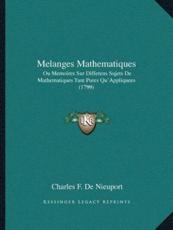 Melanges Mathematiques - Charles F De Nieuport (author)